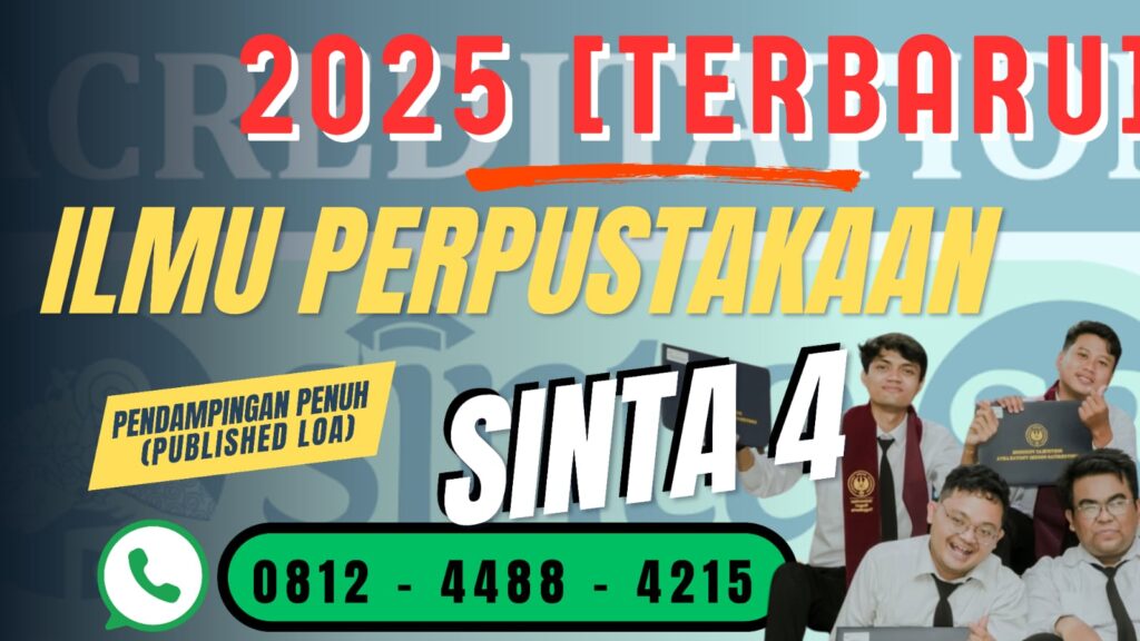 Ringkasan daftar jurnal SINTA 4 bidang Ilmu Perpustakaan untuk publikasi artikel ilmiah tahun 2025